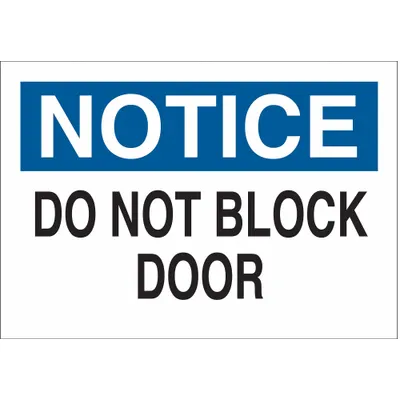 BRADY Sign: Polyester, Adhesive Sign Mounting, 3 1/2 in x 5 in Nominal Sign Size - Notice: Do Not Block Door Signs