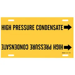 Yellow pipe marker with black legend reading 'High Pressure Condensate', designed for pipe outer diameters from 6 to 7-7/8 inches. Includes directional arrows. Used to identify high pressure condensate lines in industrial steam and condensate systems.