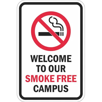 LYLE Reflective No Smoking Sign: Aluminum, Mounting Holes Sign Mounting, Diamond Grade - Welcome To Our Smoke Free Campus Signs