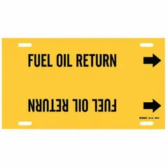 Yellow strap-on pipe marker with black legend reading 'Fuel Oil Return' and directional arrows. Fits pipe outer diameters from 8 to 9-7/8 inches. Used to identify fuel oil return lines in piping systems for clear visual indication of flow direction and line content.