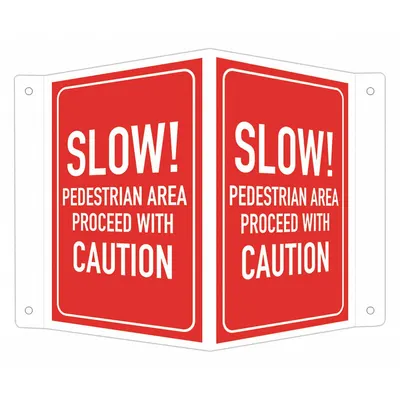 LYLE Safety Sign: Aluminum, Mounting Holes Sign Mounting - V-Shape Projection Slow! Pedestrian Area Proceed With Caution Signs