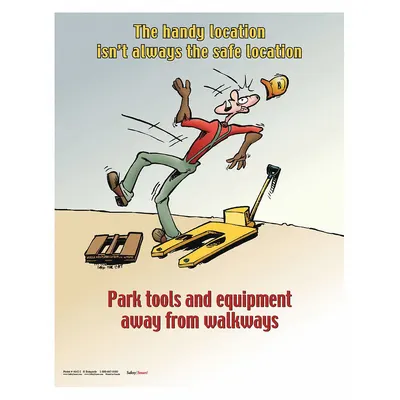 SAFETYPOSTER.COM Safety Poster: 22 in x 17 in Nominal Sign Size, No Protective Coating, Write on Surface - The Handy Location Isnt Always The Safe Location. Park Tools and Equipment Away From Walkways Posters