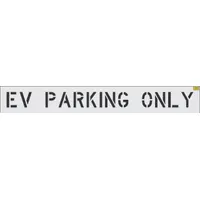 Individual Stencil: EV Parking Only, 0.062 in Thick, 8 in Overall Ht, 97 in Overall Wd, Message (MPN 4174-008)