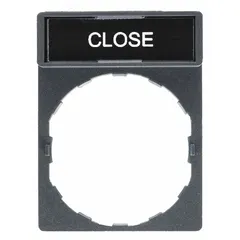 Rectangular non-metallic plastic legend plate for 22 mm panel mounting. Overall height 1 5/8 in, overall width 1 3/16 in. Black/red face with white English legend 'Close'. Tab mounting. Used to label push-button functions in industrial control panels.
