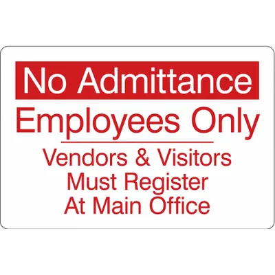 CONDOR Facility Sign: Acrylic, Adhesive Sign Mounting, 6 in x 9 in Nominal Sign Size - No Admittance: Employees Only Vendors & Visitors Must Register At Main Office Signs