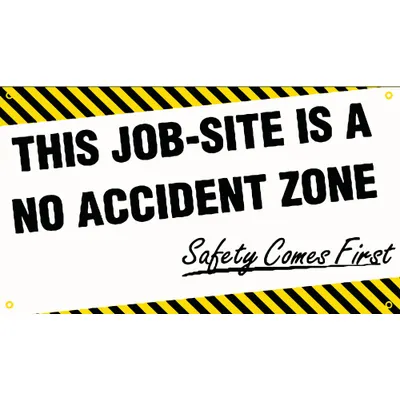 ACCUFORM This Job-Site Is A No Accident Zone, Safety Comes First Banner - This Job-Site Is A No Accident Zone, Safety Comes First Banners