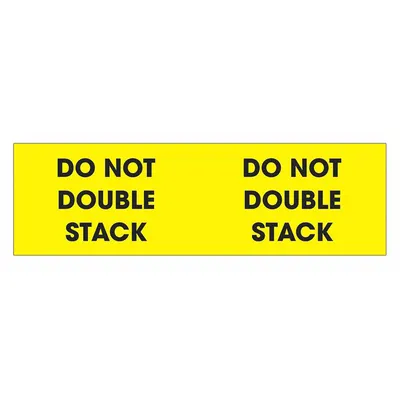 TAPE LOGIC Do Not Double Stack Label: Do Not Double Stack, 3 in x 10 in - Shipping & Receiving Message Labels