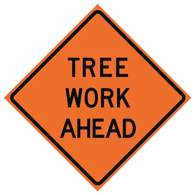 EASTERN METAL SIGNS AND SAFETY Tree Work Ahead Sign - Tree Work Ahead Signs