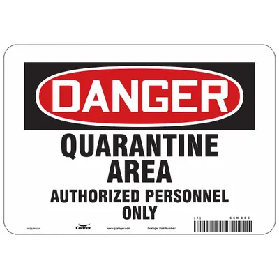 CONDOR Quarantine Area Sign: 7 in x 10 in Nominal Sign Size, 0.032 in Thick, Aluminum - Danger - Quarantine Area - Authorized Personnel Only Sign