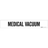 Pipe Marker: Medical Vacuum, White, Black, Fits 2 1/2 to 7 7/8 in Pipe O.D., 1 Pipe Markers (MPN 7186-1)