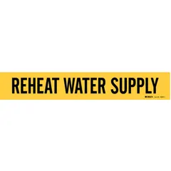 Yellow adhesive pipe marker with black legend text reading 'Reheat Water Supply.' Fits pipe outer diameters from 2-1/2 to 7-7/8 inches. Supplied without arrows. Used to identify reheat water supply lines in industrial piping systems.