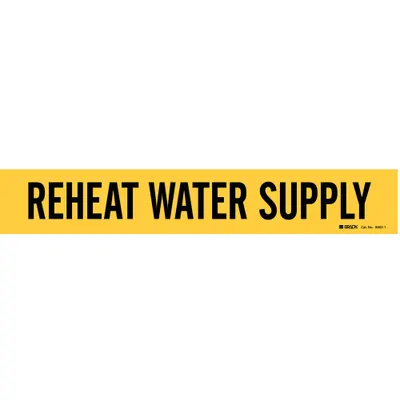 BRADY Pipe Marker: Reheat Water Supply, Yellow, Black, Fits 2 1/2 to 7 7/8 in Pipe O.D. - Reheat Water Supply Adhesive Pipe Markers
