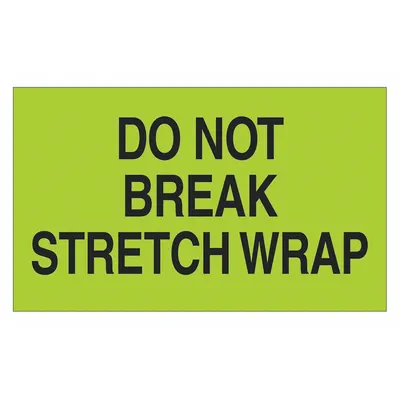 TAPE LOGIC Do Not Break Strech Wrap Label: 500 PK (MPN DL2201) - DO NOT Message Labels