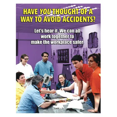 SAFETYPOSTER.COM Safety Poster: 22 in x 17 in Nominal Sign Size, No Protective Coating, Write on Surface - Have You Thought of A Way to Avoid Accidents Lets Hear It. We Can All Work Together to Make The Workplace Safer Posters