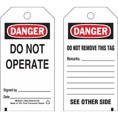 Polyester tag with preprinted 'Danger Do Not Operate' legend. Includes fields for Date, Remarks, and Signed By. Write-on surface allows custom information. Used in lockout/tagout procedures to warn against equipment operation.