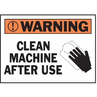 BRADY Label: Polyester, Adhesive Sign Mounting, 3 1/2 in x 5 in Nominal Sign Size - Warning: Clean Machine After Use Signs