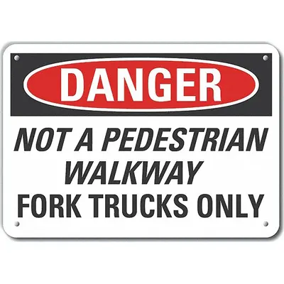 LYLE Reflective Pedestrian Danger Sign: Aluminum, Mounting Holes Sign Mounting - Danger: Not A Pedestrian Walkway Fork Trucks Only Signs