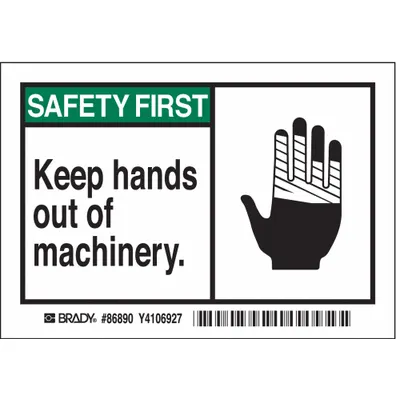 BRADY Label: Polyester, Adhesive Sign Mounting, 3 1/2 in x 5 in Nominal Sign Size - Safety First: Keep Hands Out Of Machinery. Signs