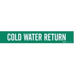 Green adhesive pipe marker with white legend reading 'Cold Water Return'. Fits pipe outer diameters from 2-1/2 to 7-7/8 inches. Supplied without arrows. Used for identifying cold water return piping in HVAC and industrial piping systems.