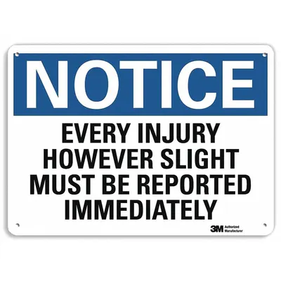 LYLE Notice Sign: Plastic, Mounting Holes Sign Mounting, 10 in x 14 in Nominal Sign Size - Notice: Every Injury However Slight Must Be Reported Immediately Signs