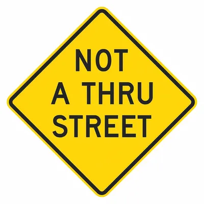 LYLE Not A Through Street Sign, 24x24 in, Aluminum, Engineer Grade - Not A Through Street Signs