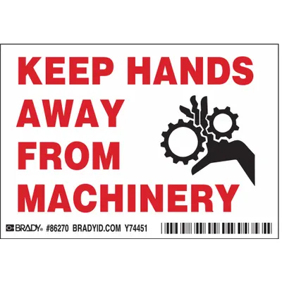 BRADY Label: Polyester, Adhesive Sign Mounting, 3 1/2 in x 5 in Nominal Sign Size - Keep Hands Away From Machinery Signs
