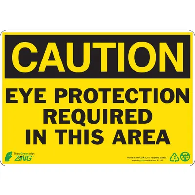 ZING Caution Sign: Plastic, Mounting Holes Sign Mounting, 7 in x 10 in Nominal Sign Size - Caution: Eye Protection Required In This Area Signs