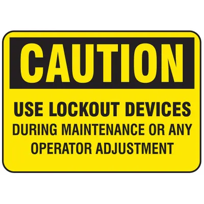 BRADY Caution: Use Lockout Devices During Maintenance Or Any - Caution: Use Lockout Devices During Maintenance Or Any Operator Adjustment Signs