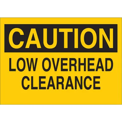BRADY Caution: Low Overhead Clearance Sign - Caution: Low Overhead Clearance Signs