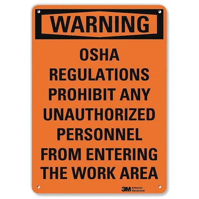 LYLE Security Sign: Plastic, Mounting Holes Sign Mounting, 10 in x 7 in Nominal Sign Size - Warning: OSHA Regulations Prohibit Any Unauthorized Personnel From Entering The Work Area Signs