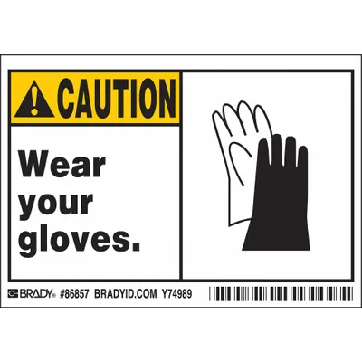 BRADY Label: Polyester, Adhesive Sign Mounting, 3 1/2 in x 5 in Nominal Sign Size - Caution: Wear Your Gloves. Signs