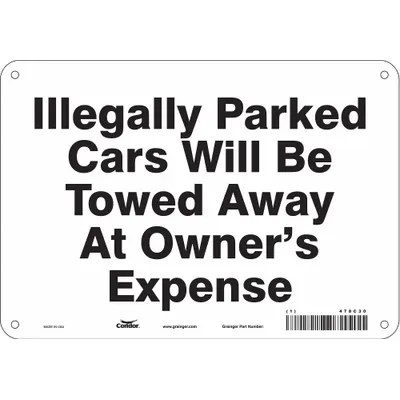 CONDOR Safety Sign: 7 in x 10 in Nominal Sign Size, Aluminum, 0.032 in - Illegally Parked Cars Will Be Towed Away At Owner's Expense Signs