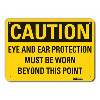 LYLE Caution Sign: Plastic, Mounting Holes Sign Mounting, 10 in x 14 in Nominal Sign Size - Caution: Eye And Ear Protection Must Be Worn Beyond This Point Signs