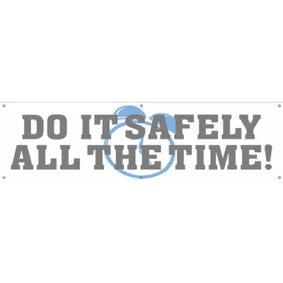 ACCUFORM Safety Banner: Poly Sheeting, 28 in x 96 in Nominal Sign Size, Indoor/Outdoor - Do It Safely All The Time! Banners