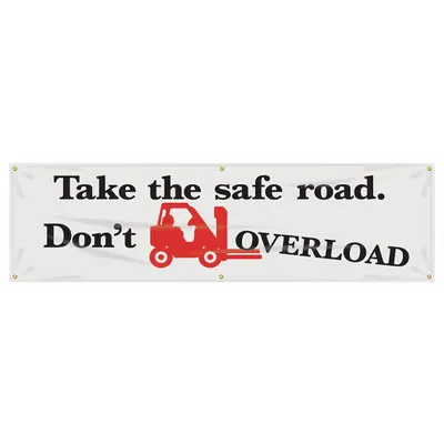ACCUFORM Take The Safe Road - Take The Safe Road. Don't Overload Banners