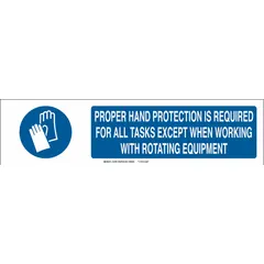 White polystyrene sign slider insert measuring 6 in x 23-7/8 in with blue legend text. Non-retroreflective, rated for indoor/outdoor use. Legend reads: 'Proper Hand Protection Is Required For All Tasks Except When Working With Rotating Equipment'. Used in industrial facilities to communicate mandatory hand protection rules in areas with rotating equipment.