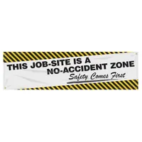 Poly sheeting banner printed on one side with the message 'This Job-Site Is A No Accident Zone, Safety Comes First'. Nominal size 28 in x 96 in. Suitable for indoor or outdoor use. Does not include wind slits